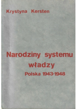 Narodziny systemu władzy Polska 1943 - 1948