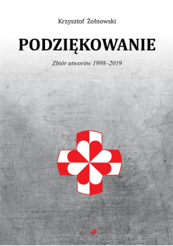Podziękowanie. Zbiór utworów 1998-2019
