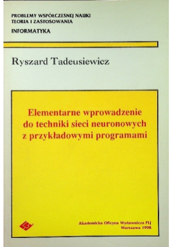 Elementarne wprowadzenie do techniki sieci neuronowych z przykładowymi programami