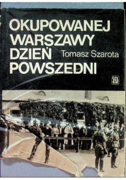 Okupowanej Warszawy dzień powszedni