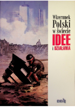 Wizerunek Polski w świecie idee i działania