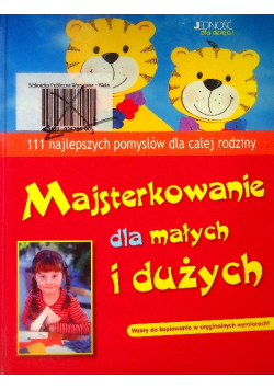 Majsterkowanie dla małych i dużych