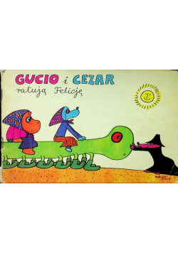 Gucio i Cezar ratują Felicję