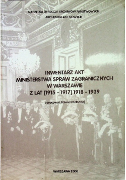 Inwentarz akt ministerstwa spraw zagranicznych w Warszawie z lat 1915 - 1917 1918 - 1939