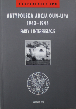 Antypolska Akcja Oun - Upa 1943 - 1944