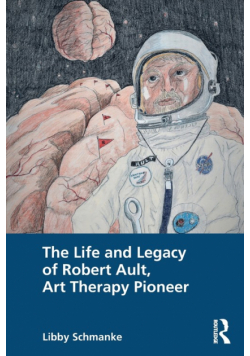 The Life and Legacy of Robert Ault, Art Therapy Pioneer
