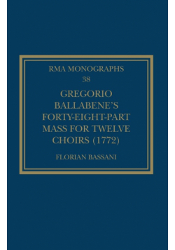 Gregorio Ballabene's Forty-eight-part Mass for Twelve Choirs (1772)