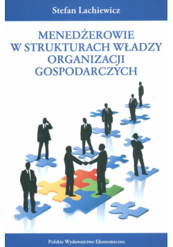 Menedżerowie w strukturach władzy organizacji gospodarczych