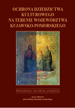 Ochrona dziedzictwa kulturowego na terenie województwa Kujawsko Pomorskiego