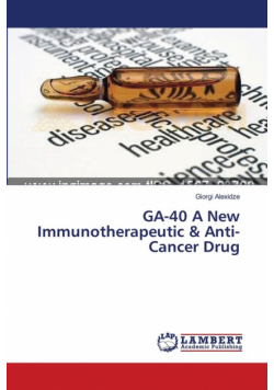 GA-40 A New Immunotherapeutic  &  Anti-Cancer Drug