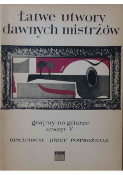 Łatwe utwory dawnych mistrzów Grajmy na gitarze zeszyt V