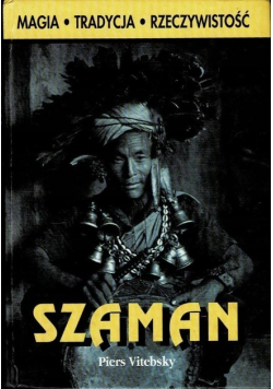Szaman Magia tradycja rzeczywistość