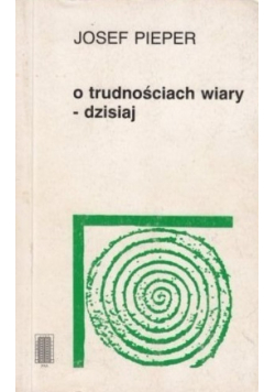 O trudności wiary - dzisiaj