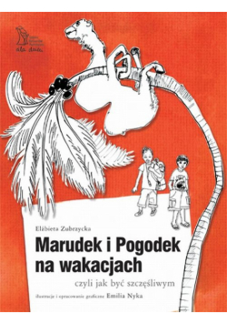 Marudek i Pogodek na wakacjach czyli jak być szczęśliwym