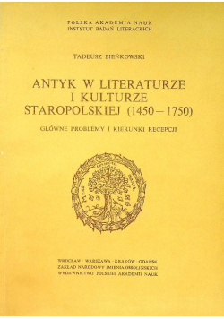 Antyk w literaturze i kulturze staropolskiej 1450 - 1750