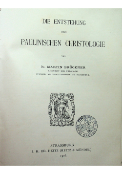 Die Entstehung Der Paulinischen Christologie 1903 r