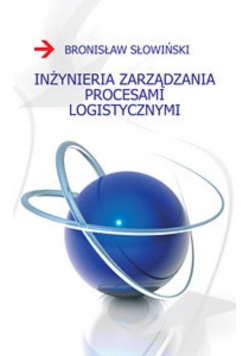 Inżynieria zarządzania procesami logistycznymi