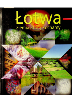 Łotwa Ziemia którą kochamy