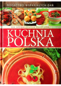 Kuchnia Polska 800 sprawdzonych przepisów