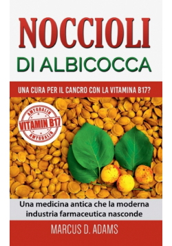 Noccioli di albicocca - una cura per il cancro con la vitamina B17?
