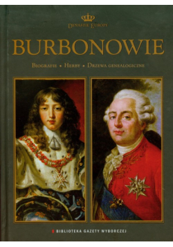 Burbonowie Dynastie Europy 13