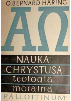 Nauka Chrystusa teologia moralna Tom 5