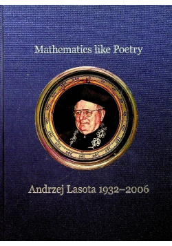 Mathematics like Poetry Andrzej Lasota 1932 2006