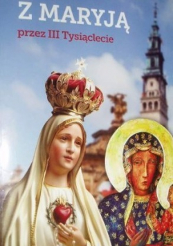 Z Maryją przez III Tysiąclecie