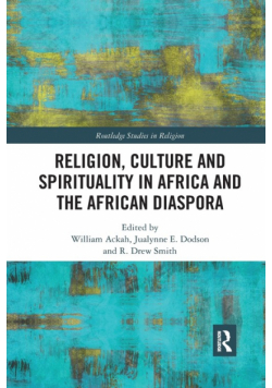Religion, Culture and Spirituality in Africa and the African Diaspora