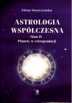 E. - Astrologia współczesna tom 4 Planety w retrogradacji