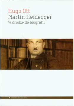 Martin Heidegger : W drodze do biografii