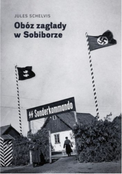Obóz zagłady w Sobiborze
