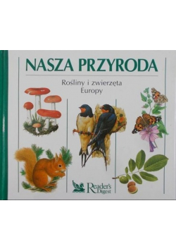 Nasza Przyroda Rośliny i zwierzęta Europy