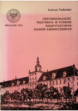 Odpowiedzialność prezydenta w systemie konstytucyjnym Stanów Zjednoczonych