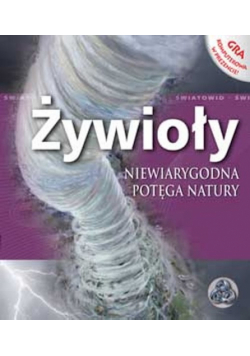Żywioły: Niewiarygodna potęga natury