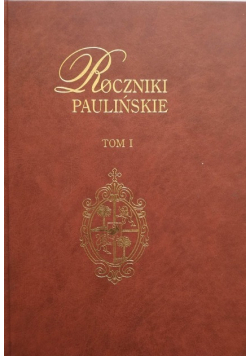 Roczniki Paulińskie Tom I