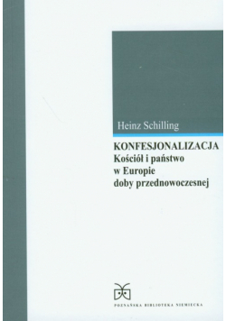 Konfesjonalizacja Kościół i państwo w Europie doby przednowoczesnej