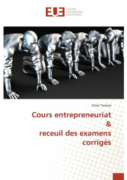 Cours entrepreneuriat & receuil des examens corrigés