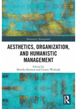 Aesthetics, Organization, and Humanistic Management