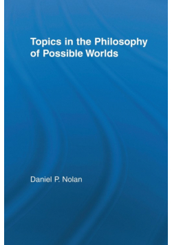 Topics in the Philosophy of Possible Worlds