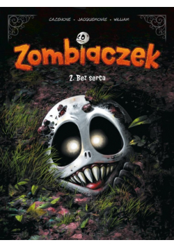 Bez serca. Zombiaczek. Tom 2