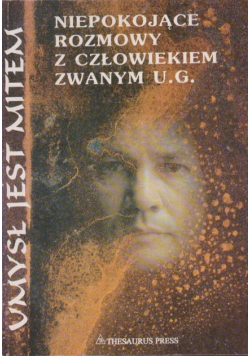 Umysł jest mitem Niepokojące rozmowy z człowiekiem zwanym U G
