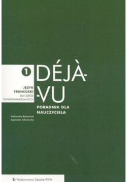 Deja vu 1: Poradnik dla nauczyciela Język francuski