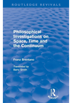 Philosophical Investigations on Time, Space and the Continuum (Routledge Revivals)