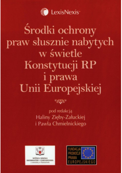 Środki ochrony praw słusznie nabytych w świetle Konstytucji RP i prawa Unii Europejskiej