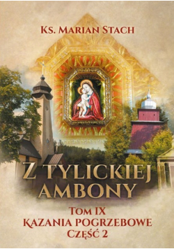 Z Tylickiej Ambony Tom IX Kazania Maryjne