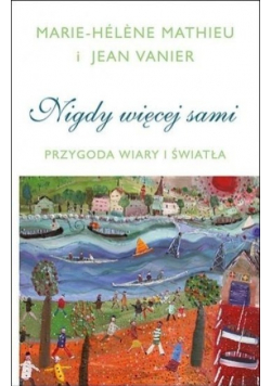 Nigdy więcej sami Przygoda Wiary i Światła