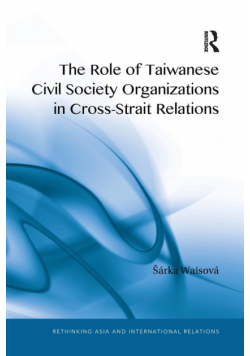 The Role of Taiwanese Civil Society Organizations in Cross-Strait Relations