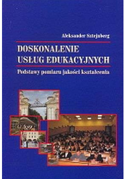 Doskonalenie usług edukacyjnych Podstawy pomiaru jakości kształcenia