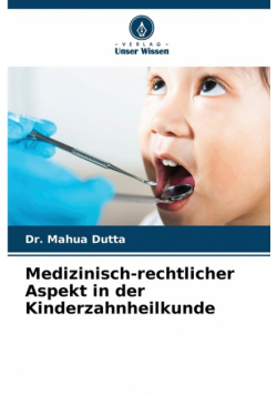 Medizinisch-rechtlicher Aspekt in der Kinderzahnheilkunde